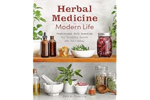 Herbal Medicine for Modern Life: Traditional Folk Remedies for Everyday Health and Well-Being
