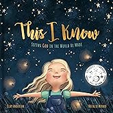 This I Know: Seeing God in the World He Made (Based on Jesus Loves Me)