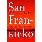 San Fransicko: Why Progressives Ruin Cities