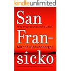San Fransicko: Why Progressives Ruin Cities
