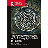 The Routledge Handbook of Evolutionary Approaches to Religion (Routledge Handbooks in Religion)