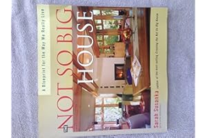The Not So Big House: A Blueprint for the Way We Really Live