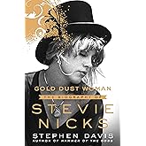 Gold Dust Woman: The Biography of Stevie Nicks