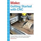 Getting Started with CNC: Personal Digital Fabrication with Shapeoko and Other Computer-Controlled Routers (Make)