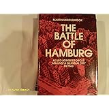 Battle of Hamburg: Allied Bomber Forces Against a German City in 1943