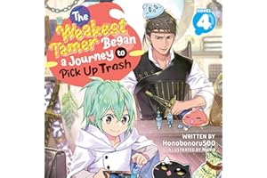 The Weakest Tamer Began a Journey to Pick Up Trash, Vol. 4: Light Novel