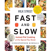 Milk Street Fast and Slow: Instant Pot Cooking at the Speed You Need book cover
