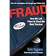 Fraud: How the Left Plans to Steal the Next Election