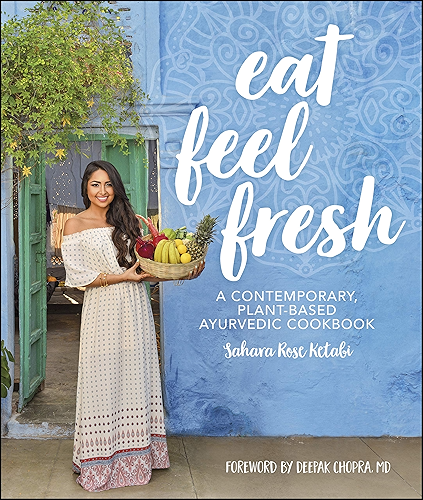 Download Eat Feel Fresh: A Contemporary Plant-based Ayurvedic Cookbook (English Edition) PDF