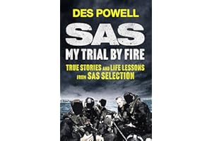 SAS: My Trial By Fire: True Stories and Life Lessons from SAS Selection