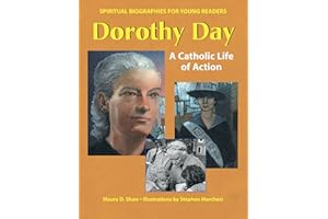 Dorothy Day: A Catholic Life of Action (Spiritual Biographies for Young Readers)