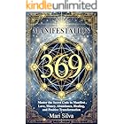 369 Manifestation: Master the Secret Code to Manifest Love, Money, Abundance, Healing, and Positive Transformation (Spiritual Self-Help)