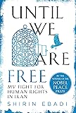 Until We Are Free: My Fight for Human Rights in Iran