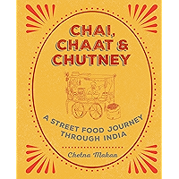 Chai, Chaat & Chutney: a street food journey through India book cover Chai, Chaat & Chutney: a street food journey through India book cover