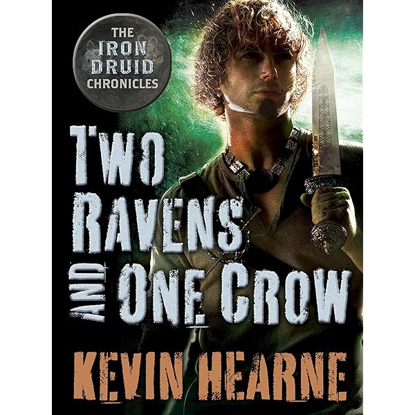 Two Ravens and One Crow: An Iron Druid Chronicles Novella ...