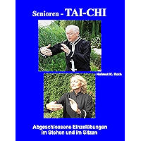 Senioren - Tai-Chi: Abgeschlossene Einzelübungen im Stehen und im Sitzen (German Edition) book cover Senioren - Tai-Chi: Abgeschlossene Einzelübungen im Stehen und im Sitzen (German Edition) book cover