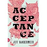 Acceptance: A Novel (The Southern Reach Trilogy, 3)