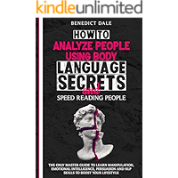 How to Analyze People Using Body Language Secrets and Speed-Reading People: The Only Master Guide to Learn Manipulation… book cover How to Analyze People Using Body Language Secrets and Speed-Reading People: The Only Master Guide to Learn Manipulation… book cover