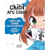 Chibi Art Class: A Complete Course in Drawing Chibi Cuties and Beasties - Includes 19 step-by-step tutorials! (Cute and Cuddly Art, 1)