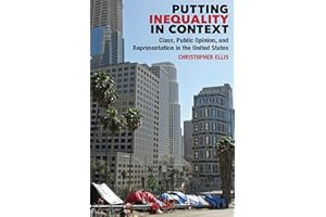 Putting Inequality in Context: Class, Public Opinion, and Representation in the United States