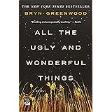 All the Ugly and Wonderful Things: A Novel