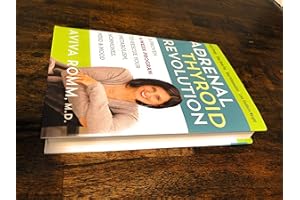 The Adrenal Thyroid Revolution: A Proven 4-Week Program to Rescue Your Metabolism, Hormones, Mind & Mood