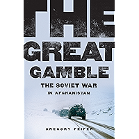 The Great Gamble: The Soviet War in Afghanistan book cover