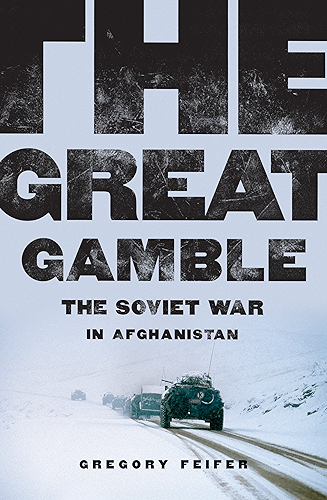 Download The Great Gamble: The Soviet War in Afghanistan (English Edition) PDF