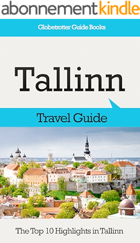 Download Tallinn Travel Guide: The Top 10 Highlights in Tallinn (Globetrotter Guide Books) (English Edition) PDF