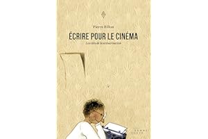 Écrire pour le cinéma: Les clés de la scénarisation (French Edition)