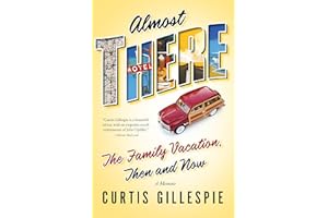 Almost There: The Family Vacation, Then and Now