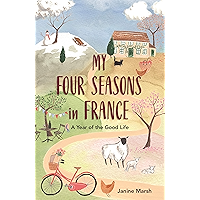 My Four Seasons in France: A Year of the Good Life book cover