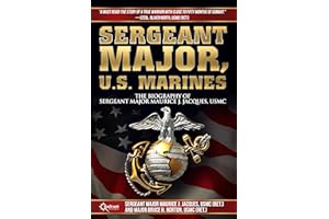 Sergeant Major, U.S. Marines: The Biography of Sergeant Major Maurice J. Jacques, USMC