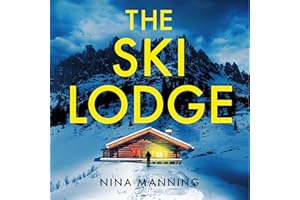 The Ski Lodge: A gripping and unputdownable psychological thriller with a heart-stopping twist for 2026