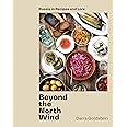 Beyond the North Wind: Russia in Recipes and Lore [A Cookbook]