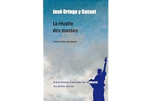 La Révolte des masses (Bibliothèque classique de la liberté t. 17) (French Edition)