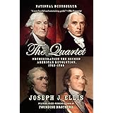 The Quartet: Orchestrating the Second American Revolution, 1783-1789