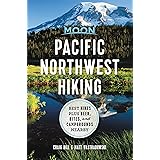 Moon Pacific Northwest Hiking: Best Hikes plus Beer, Bites, and Campgrounds Nearby (Moon Outdoors)