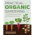 Practical Organic Gardening: The No-Nonsense Guide to Growing Naturally