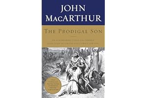 The Prodigal Son: An Astonishing Study of the Parable Jesus Told to Unveil God's Grace for You