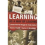 Learning as a Way of Leading: Lessons from the Struggle for Social Justice