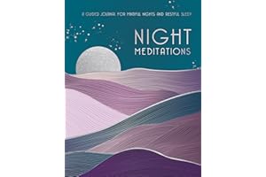Night Meditations: A Guided Journal for Mindful Nights and Restful Sleep (Volume 14)