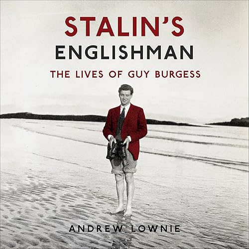 Download Stalin's Englishman: The Lives of Guy Burgess PDF