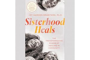 Sisterhood Heals: The Transformative Power of Healing in Community