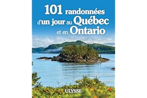101 randonnées d'un jour au Québec et en Ontario (French Edition)
