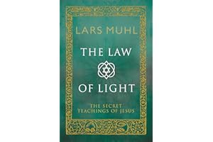 The Law of Light: The Secret Teachings of Jesus