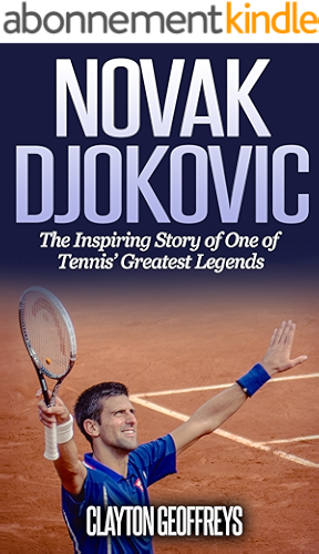 Download Novak Djokovic: The Inspiring Story of One of Tennis' Greatest Legends (Tennis Biography Books) (English Edition) PDF