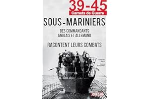 Sous-Mariniers: Des commandants anglais et allemand racontent leurs combats (39-45 Carnets de guerre) (French Edition)