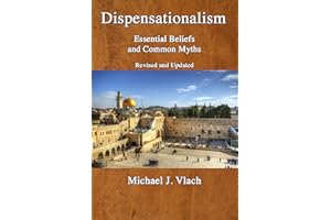 Dispensationalism: Essential Beliefs and Common Myths: Revised and Updated
