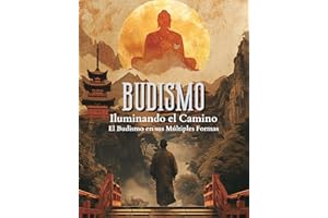 Iluminando el Camino: El Budismo en sus Múltiples Formas (Raíces del Pensamiento Oriental nº 2) (Spanish Edition)